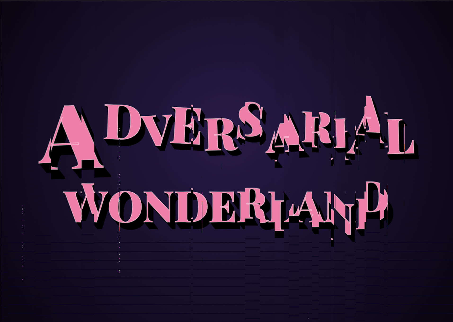 Adversarial Wonderland